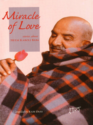 cover image of Miracle of Love: Stories about Neem Karoli Baba